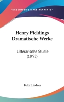 Henry Fieldings Dramatische Werke: Litterarische Studie 1165337959 Book Cover