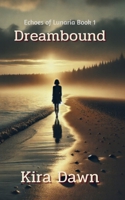 Dreambound (Echoes of Lunaria) 1917890001 Book Cover