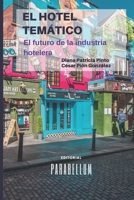 El Hotel Tem�tico: Futuro de la Industria Hotelera 1098794494 Book Cover