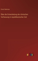 Über die Entwickelung der römischen Verfassung in republikanischer Zeit 3368454250 Book Cover