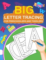 Big Letter Tracing for Preschoolers and Toddlers: Kids Ages 2-5 Years Old, Tracing Coloring Letters for Children, Activity Book for Preschoolers, Kids, Boys and Girls 3755112558 Book Cover