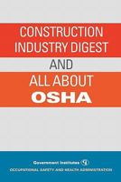 Construction Industry Digest: and All About OSHA 0865877238 Book Cover