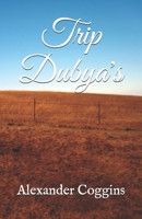 Trip Dubya's B086Y5NPHX Book Cover