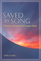 Saved by Song: A History of Gospel and Christian Music 1617036412 Book Cover