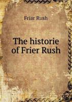 The Historie of Frier Rush 5518682891 Book Cover