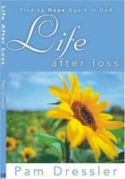 Life After Loss: Finding Hope Again In God 1577947479 Book Cover