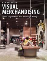 New Trends in Visual Merchandising Intl: Retail Display Ideas That Encourage Buying 0985467401 Book Cover