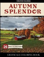 Autumn Splendor: Grayscale Coloring Book 1942268475 Book Cover