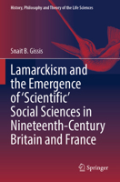 Lamarckism and the Emergence of 'Scientific' Social Sciences in Nineteenth-Century Britain and France (History, Philosophy and Theory of the Life Sciences) 3031527585 Book Cover