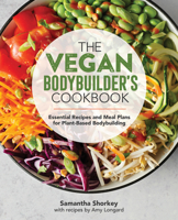 The Vegan Bodybuilder's Cookbook 1646111052 Book Cover