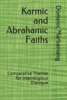 Karmic and Abrahamic Faiths: Comparative Themes for Interreligious Dialogue 1790693934 Book Cover