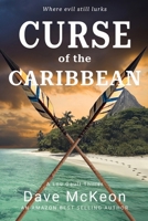 Curse of the Caribbean: Where Evil Still Lurks B0DXQ1NDP3 Book Cover