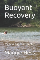 Buoyant Recovery: 25 new pages of poetry B08F6Y58G4 Book Cover