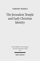 The Jerusalem Temple and Early Christian Identity 3161505689 Book Cover