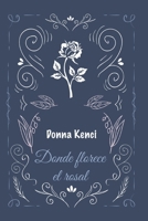 Donde florece el rosal B096V85KMG Book Cover