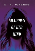 Shadows of Her Mind 1664121234 Book Cover