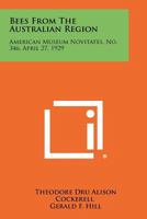 Bees from the Australian Region: American Museum Novitates, No. 346, April 27, 1929 1258473771 Book Cover