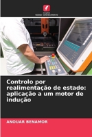 Controlo por realimentação de estado: aplicação a um motor de indução (Portuguese Edition) 6209994903 Book Cover