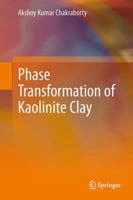 Phase Transformation of Kaolinite Clay 8132228715 Book Cover