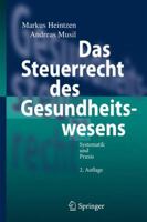 Das Steuerrecht Des Gesundheitswesens: Systematik Und Praxis 3642214266 Book Cover