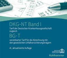 Dkg-NT Band I / Bg-T: Tarif Der Deutschen Krankenhausgesellschaft Zugleich Bg-T Vereinbarter Tarif Fur Die Abrechnung Mit Den Gesetzlichen ... Krankenhausgesellschaft, 41) 3170428608 Book Cover