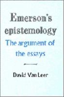 Emerson's Epistemology: The Argument of the Essays 0521114314 Book Cover