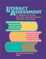 Literacy Assessment: A Collection of Articles from the Australian Literacy Educators' Association 0872070042 Book Cover