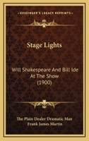 Stage Lights: Will Shakespeare And Bill Ide At The Show 1120714052 Book Cover