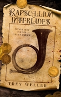The Rapscallion Interludes: Stories from Grandony B0F59PWYCJ Book Cover