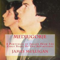 Medjugorje: A Portfolio of Images from the Early Years of the Apparitions 1499561113 Book Cover