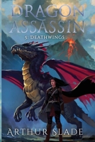 Dragon Assassin 5: Deathwings 1989252257 Book Cover
