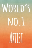 World's No.1 Artist: The perfect gift for the artist in your life - 119 page lined journal! 1693767074 Book Cover
