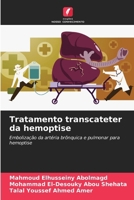 Tratamento transcateter da hemoptise (Portuguese Edition) 6208343429 Book Cover