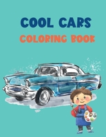 Cool Cars Coloring Book For Kids: A Fun Cars Coloring Book for Toddlers, Kindergarten Kids 0754285596 Book Cover