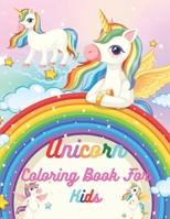 Unicorn Coloring Book For Kids: 4-8 ages kids for Unicorn Mindfulness Coloring Book And Cute Coloring Books For Children's For Birthday B08KQ8GV98 Book Cover