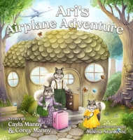 Ari's Airplane Adventure: A Story About Traveling for the First Time 1965238130 Book Cover