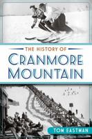 The History of Cranmore Mountain (Sports History) 1609499107 Book Cover