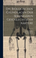 Die Biologischen Grundlagen Der Sekundären Geschlechtscharaktere 1022692917 Book Cover