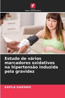 Estudo de vários marcadores oxidativos na hipertensão induzida pela gravidez 6206893251 Book Cover