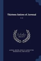 Thirteen Satires of Juvenal; Volume II 1377055043 Book Cover