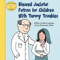 Blessed Jacinta: Patron for Children With Tummy Troubles 1612861342 Book Cover
