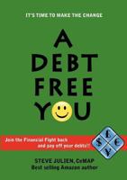 A Debt Free You 0956050158 Book Cover