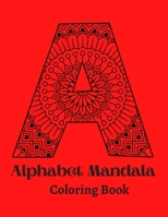 Alphabet Mandala Coloring Book: Mandala Coloring Book for Kids and Adults B08NF36H17 Book Cover