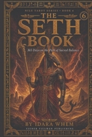 The Seth Book: 365 Days on the Path of Sacred Balance (The Nile Tarot Calendar Series) B0H5PRZJJN Book Cover