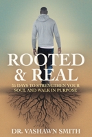 Rooted & Real: 35 Days to Strengthen Your Soul and Walk in Purpose B0G6D6VTNH Book Cover