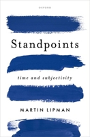 Standpoints: Time and Subjectivity 0198921284 Book Cover