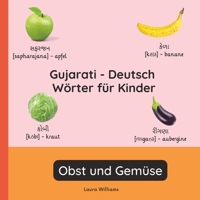 Gujarati - Deutsch Wörter für Kinder - Obst und Gemüse: Gujarati Lernen für Kinder und Anfänger - Zweisprachiges Bilderbuch auf Gujarati mit deutschen ... (Deutsch-Gujarati)) (German Edition) B0GGGRBY7T Book Cover
