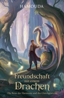 Freundschaft mit einem Drachen: Die Reise der Harmonie und des Gleichgewichts (German Edition) B0F2SD9FM7 Book Cover