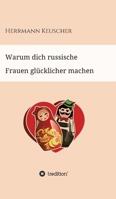 Warum dich russische Frauen glücklicher machen 3347213017 Book Cover