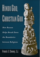 Hindu God, Christian God: How Reason Helps Break Down the Boundaries Between Religions 0195138546 Book Cover